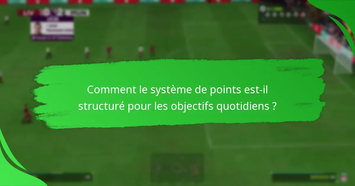 Quelles tâches sont incluses dans les objectifs quotidiens de l’équipe ultime ?
