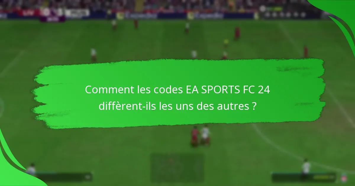 Quelles plateformes prennent en charge les codes EA SPORTS FC 24 ?