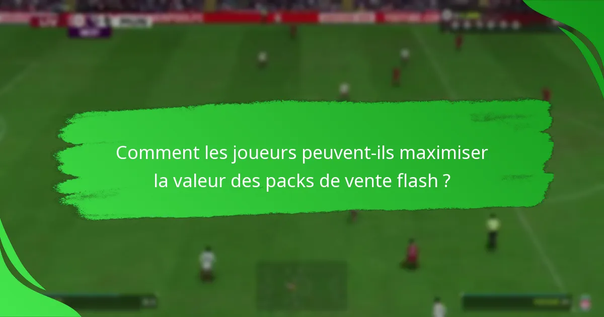 Quels contenus les joueurs peuvent-ils attendre dans les packs de vente flash EA SPORTS FC 24 ?