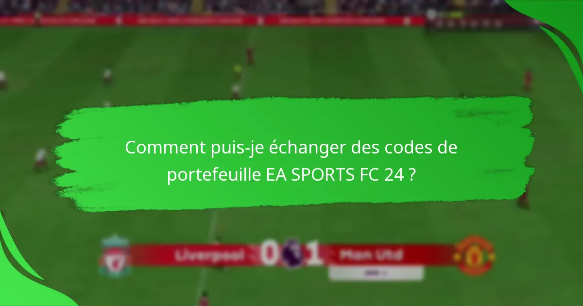 Quels types de codes de portefeuille EA SPORTS FC 24 sont disponibles ?