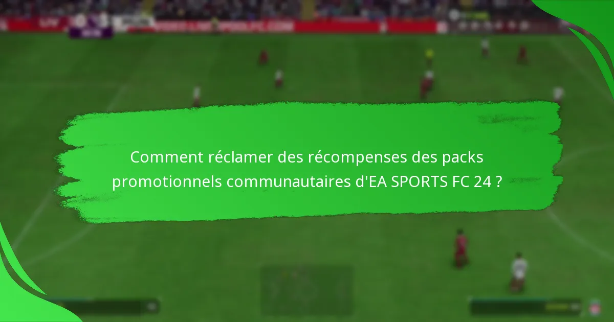 Quelles récompenses les joueurs peuvent-ils gagner grâce aux packs promotionnels communautaires ?