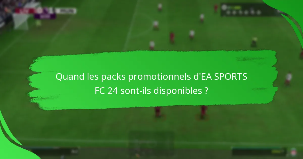 Comment les joueurs peuvent-ils réclamer les packs promotionnels d’EA SPORTS FC 24 ?