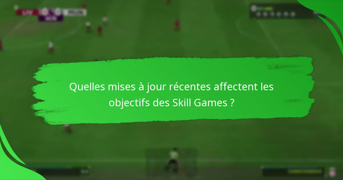 Quels objets joueurs peuvent être obtenus grâce aux Skill Games ?