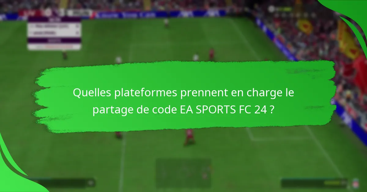 Comment échanger les codes EA SPORTS FC 24 ?
