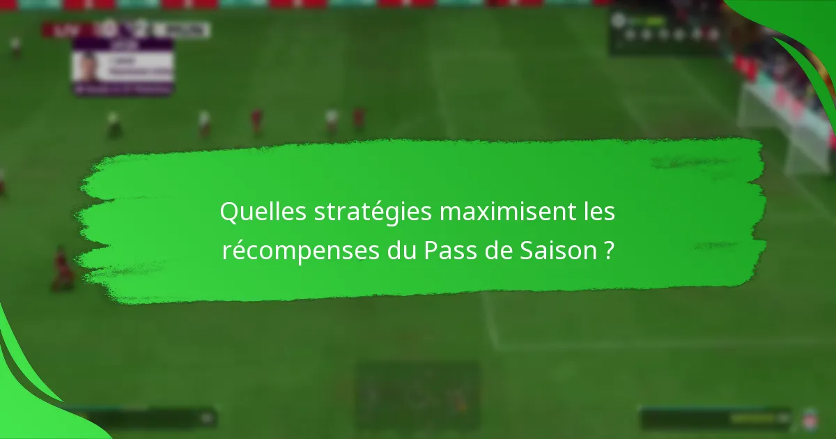 Quels objets joueurs sont inclus dans le Pass de Saison ?