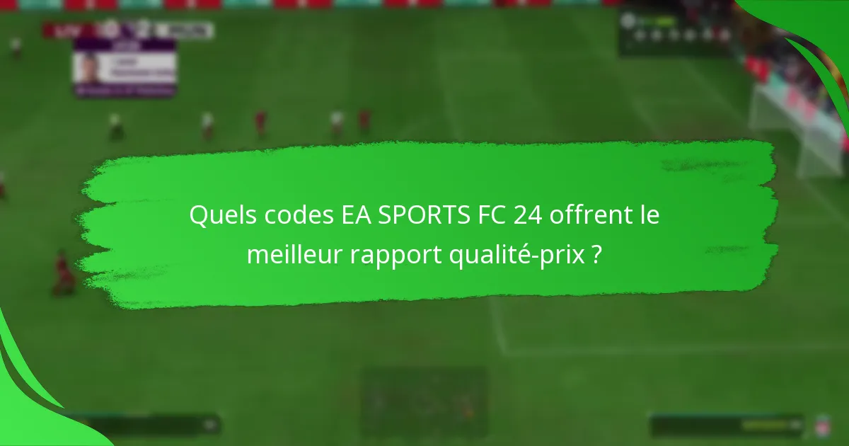 Quels sont les pièges courants lors de l’échange des codes EA SPORTS FC 24 ?