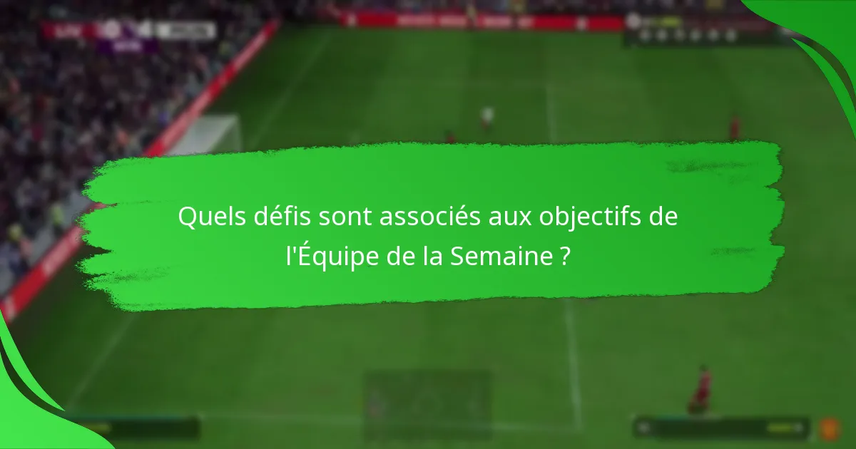 Quels objets joueurs sont mis en avant dans l’Équipe de la Semaine actuelle ?