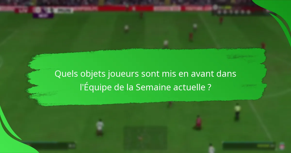 Quels défis sont associés aux objectifs de l’Équipe de la Semaine ?