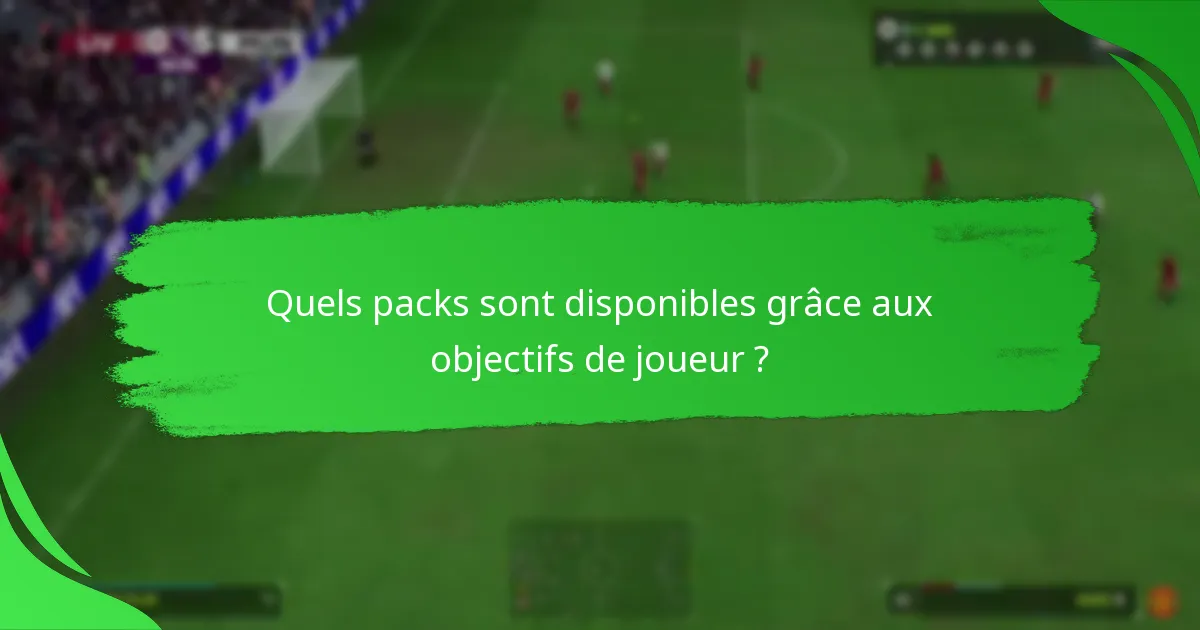 Quels objets de joueur peuvent être gagnés grâce aux objectifs ?
